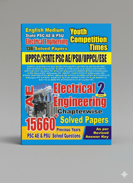 STATE PSC AE & PSU ELECTRICAL ENGINEERING 136+ SOLVED PAPERS VOLUME-II (ENGLISH MEDIUM) 2020