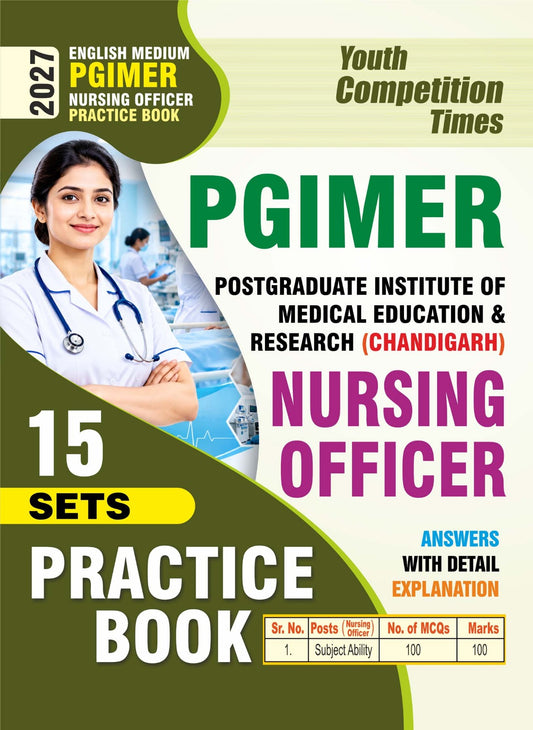 PGIMER (Post Graduate Institute of Medical Education & Research) Nursing Officer I Practice Book (15 Sets) Answer with Detail Explanation I English Medium I 2027