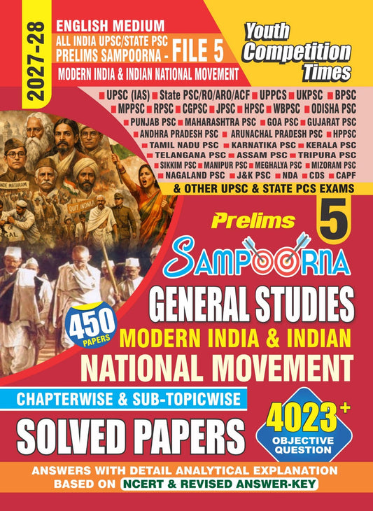 All India UPSC/STATE PSC I Prelims Sampoorna - File-5 I Modern India & Indian National Movement I Chapterwise & Sub-Topicwise Solved Papers I 4023+ O.Q. I English Medium I 2027-28