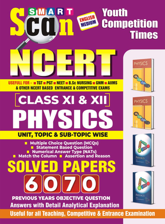 SMART SCAN NCERT PHYSICS CLASS XI & XII SOLVED PAPERS 6070 OBJECTIVE QUESTION ENGLISH MEDIUM