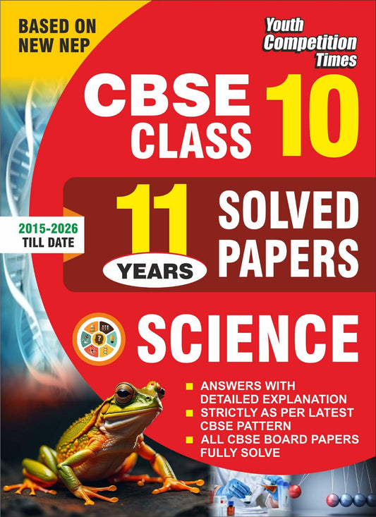 BASED ON NEW NEP I CBSE Class 10 (SCIENCE) I 11 Years I Solved Papers - 2026