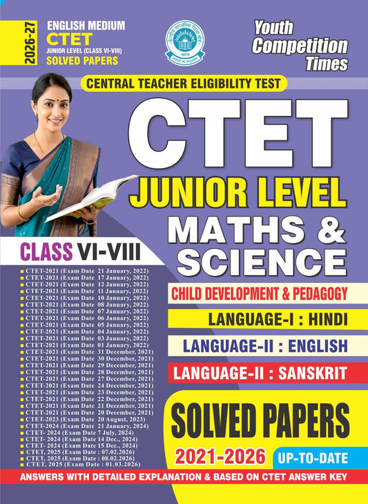CTET Junior Level (Class VI-VIII) Maths & Science & Child Development & Pedagogy Solved Papers – 2026-27 (English Medium)