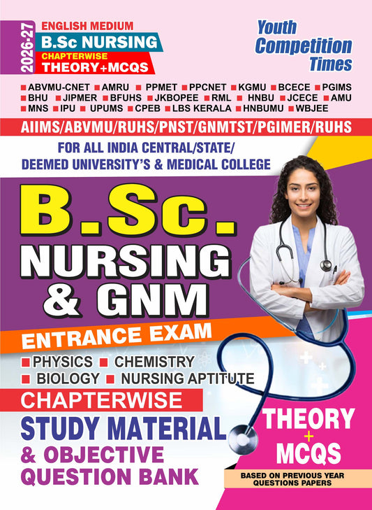 B.Sc. Nursing & GNM For All India State/Central University’s & Medical College BIOLOGY/PHYSICS/CHEMISTRY/NURSING APTITUDE Chapterwise Study Material, Theory & MCQ English Medium 2026
