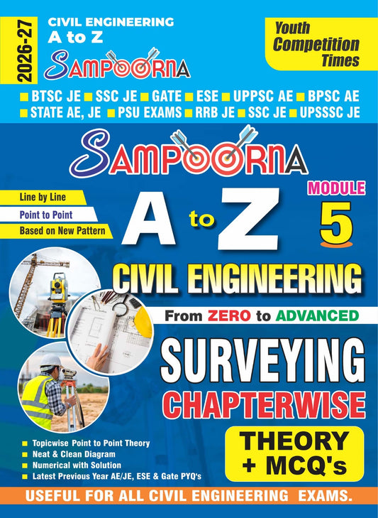 CIVIL ENGINEERING - A TO Z (SAMPOORNA) BTSC-JE/SSC-JE /GATE/ESE/UPPSC-AE/BPSC-AE/STATE-AE & JE/PSU EXAM/RRB-JE/UPSSSC-JE) Module-5 Surveying Chapterwise Theory+MCQ's - 206-27