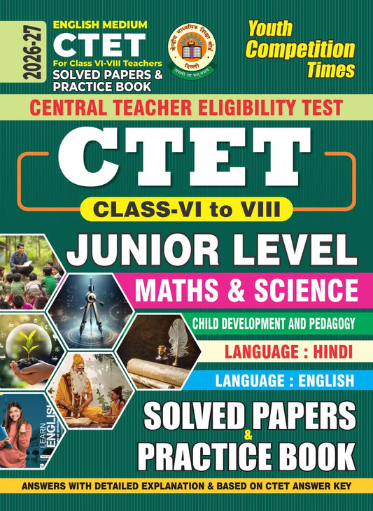 English Medium) CTET (For Class VI-VIII Teachers) Maths & Science | Solved Papers & Practice Book | 2026-27