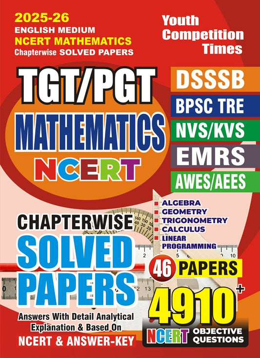 English Medium_NCERT (TGT/PGT) Mathematics Chapter-wise Solved Papers (46 Papers) 4910+ NCERT Objective Questions - 202-26