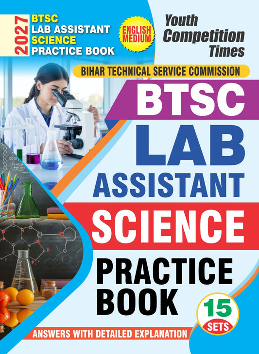 BTSC (Bihar Technical Service Commission) LAB Assistant Science Practice Book (15 Sets) English Medium -  2026-27