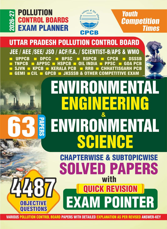Pollution Control Board I EXAM PLANNER I UPPCB/JEE/AEE/SEE/JSO/ Envt. Enginering & Environmental Science I 63 Papers I 4487 O.Q. I Chapterwise & Sub-topicwise Solved Papers with Quick Revision EXAM POINTER I 2026-27